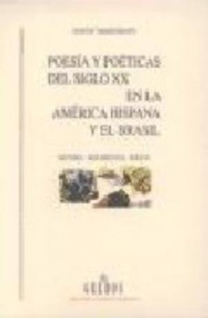 Poesía y poéticas del siglo XX en la América hispana y el Brasil